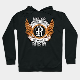 Rigsby Name Shirt Never Underestimate The Power Of Rigsby Hoodie